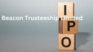 Beacon Trusteeship Limited IPO Detail Date 2024