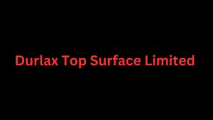 Durlax Top Surface Limited New IPO Date Detail Review 2024